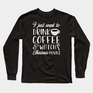 Coffee Christmas Movies Long Sleeve T-Shirt